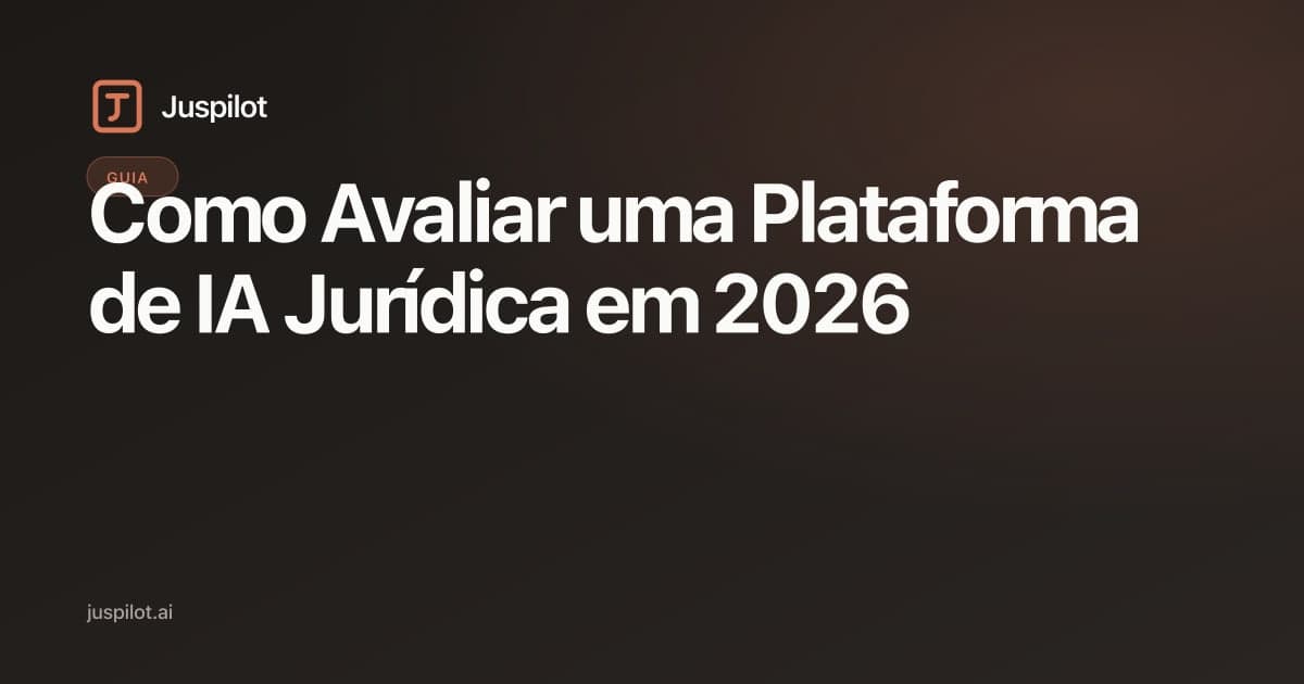 Como Avaliar uma Plataforma de IA Jurídica em 2026: 7 Perguntas Técnicas
